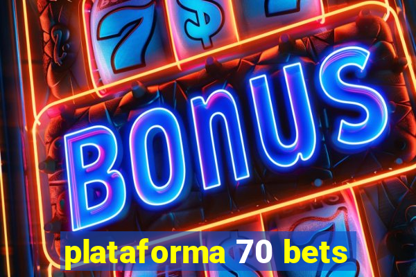 plataforma 70 bets